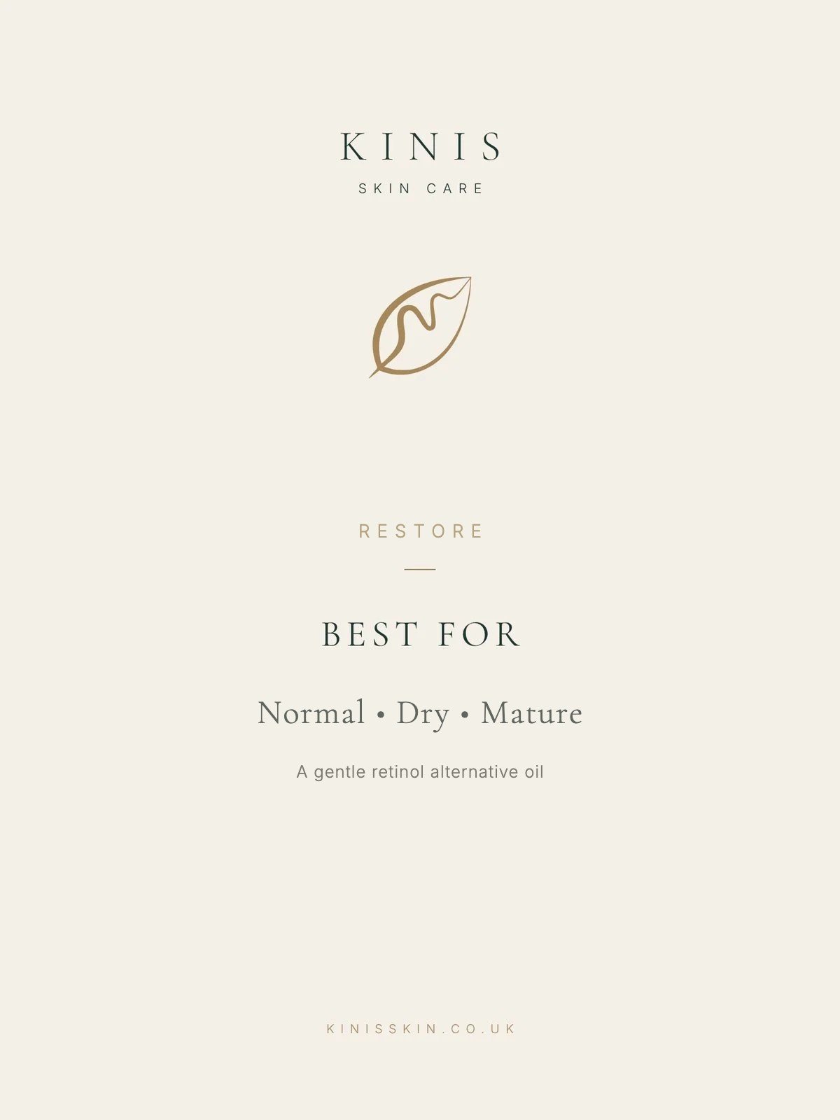 Restore is best for: Normal • Dry • Mature